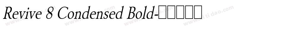 Revive 8 Condensed Bold字体转换